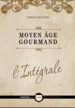 Moyen Âge Gourmand l'intégrale